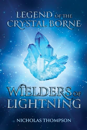 Legend of the Crystal Borne: Wielders of Lightning
