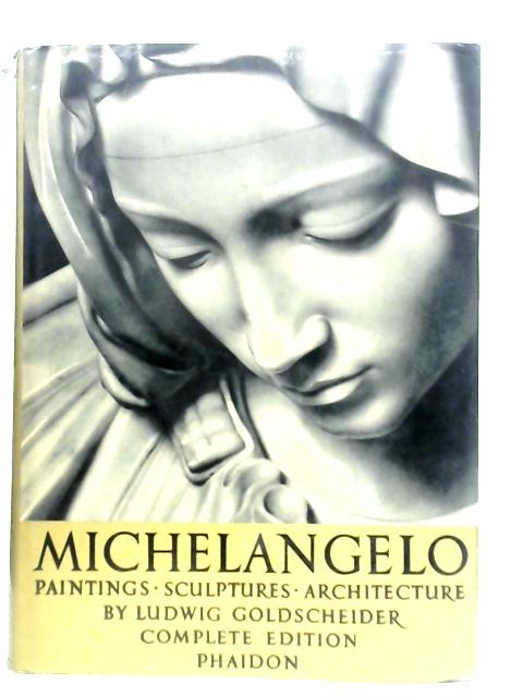 Michelangelo: Paintings, Sculpture, Architecture