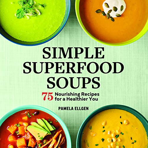 Simple Superfood Soups