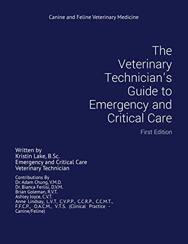 The Veterinary Technician's Guide to Emergency and Critical Care