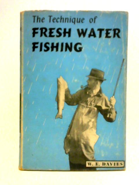 The Technique of Freshwater Fishing and Tackle Tinkering