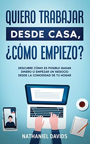Quiero Trabajar Desde Casa, ?Como Empiezo?