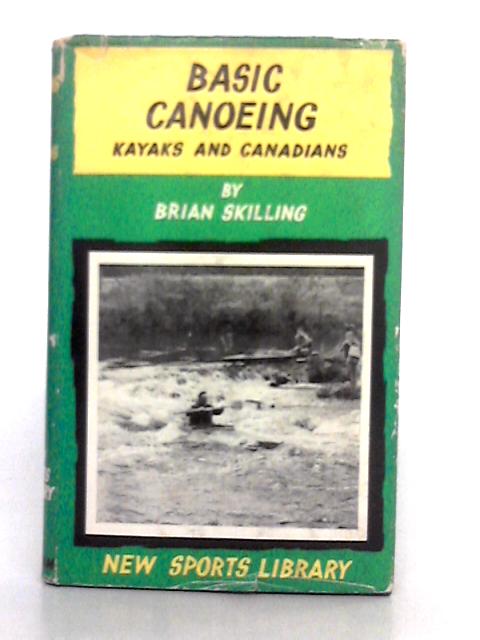 Basic Canoeing; Kyaks and Canadians (New Sports Library)