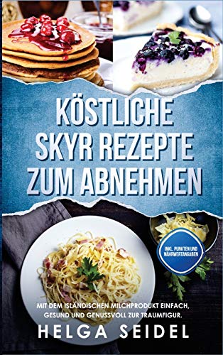 Kostliche Skyr Rezepte zum Abnehmen