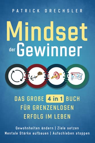 Mindset der Gewinner - Das groe 4 in 1 Buch fr grenzenlosen Erfolg im Leben