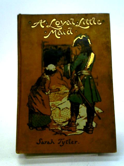 A Loyal Little Maid A Story of Mar's Rebellion