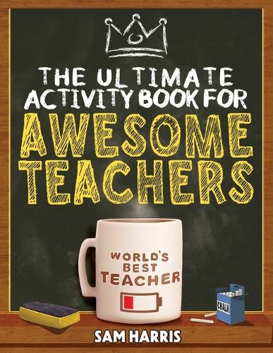 The Ultimate Activity Book for Awesome Teachers