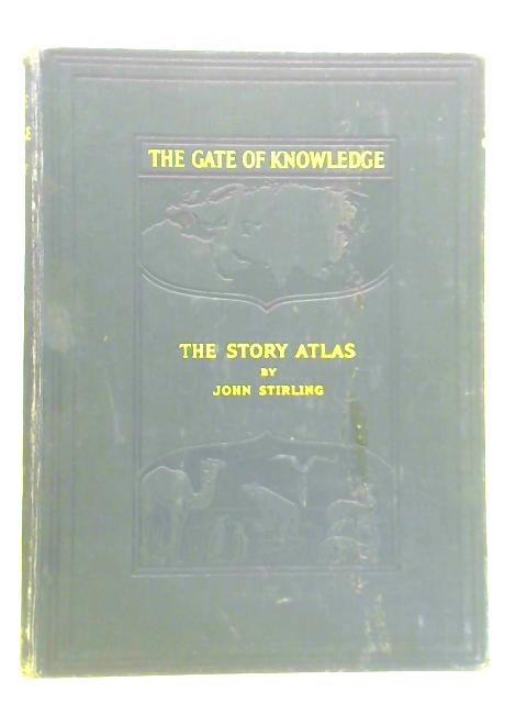The Gate of Knowledge: The Story Atlas - Volume 1