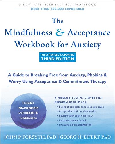 The The Mindfulness and Acceptance Workbook for Anxiety