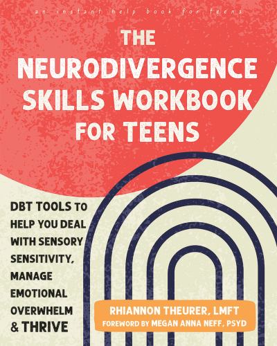 The The Neurodivergence Skills Workbook for Teens