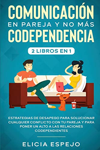 Comunicacion en pareja y no mas codependencia 2 libros en 1