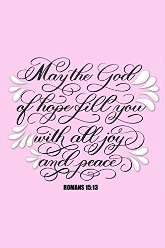 May the God of Hope fill you with Joy and Peace: Journal Notebook Diary