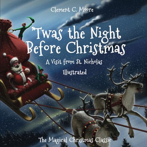 'Twas the Night Before Christmas: A Visit from St. Nicholas (Illustrated)