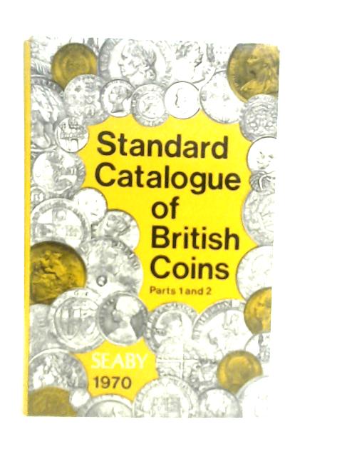Standard Catalogue Of British Coins 1965: I. England And The United Kingdom
