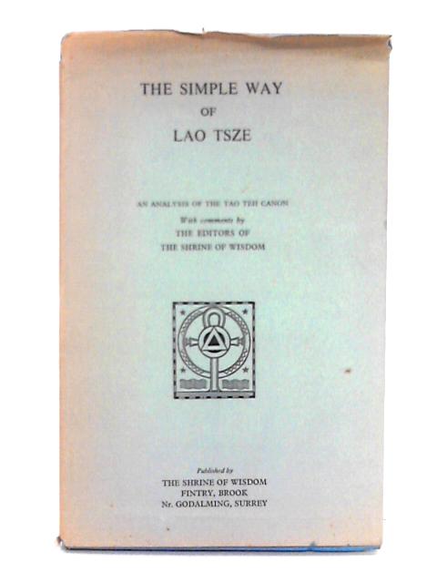 The Simple Way of Lao Tsze; An Analysis of the Tao-Teh Canon