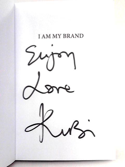 I Am My Brand; How to Build Your Brand Without Apology