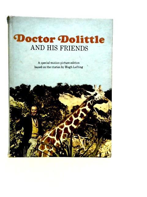 Doctor Dolittle and his Friends: A Special Motion Picture Edition