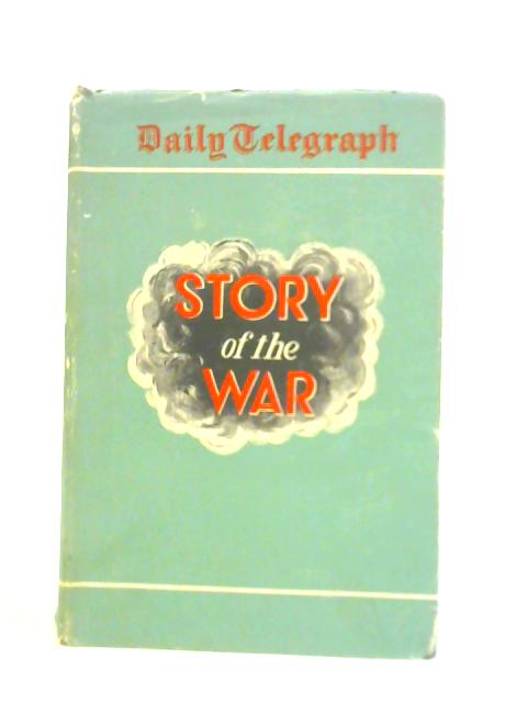 The Daily Telegraph Story of the War