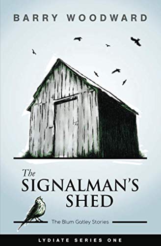 The Signalman's Shed: The Blum Gatley stories