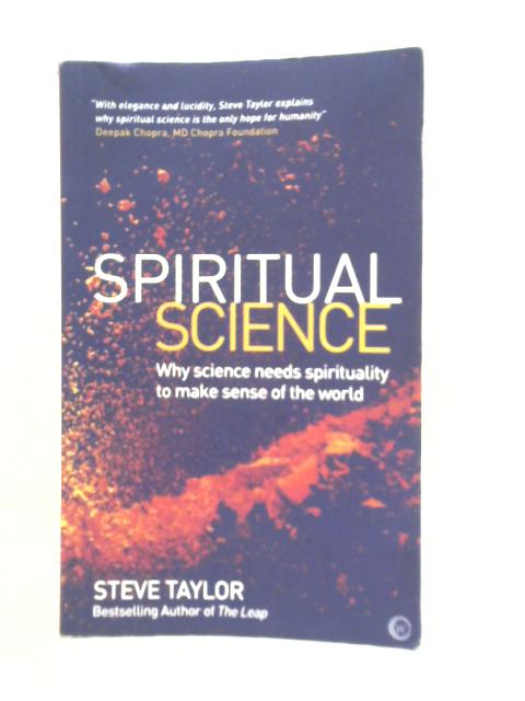 Spiritual Science: Why Science Needs Spirituality to Make Sense of the World