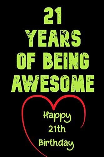 21 Years Of Being Awesome Happy 21th Birthday