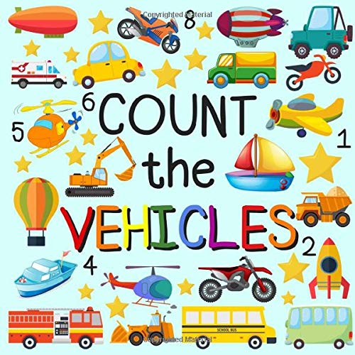 Count The Vehicles: A Fun Picture Puzzle Book for 2-5 Year Old girls and boys Adding Up Book (Vehicles Activity Book)