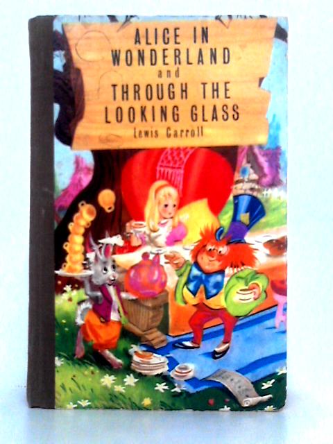 Alice in Wonderland and Through the Looking Glass