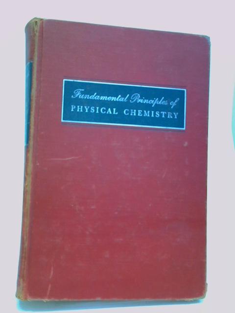 Fundamental Principles Of Physical Chemistry