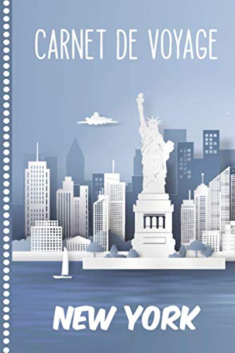 Carnet de Voyage New York: Journal de bord, 108 pages ILLUSTREES Cahier d’Activités Vacances à Remplir, Livre de Suivi de Son Voyage, Cadeau à Offrir Fabriqué en France