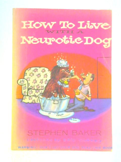 How to Live With a Neurotic Dog