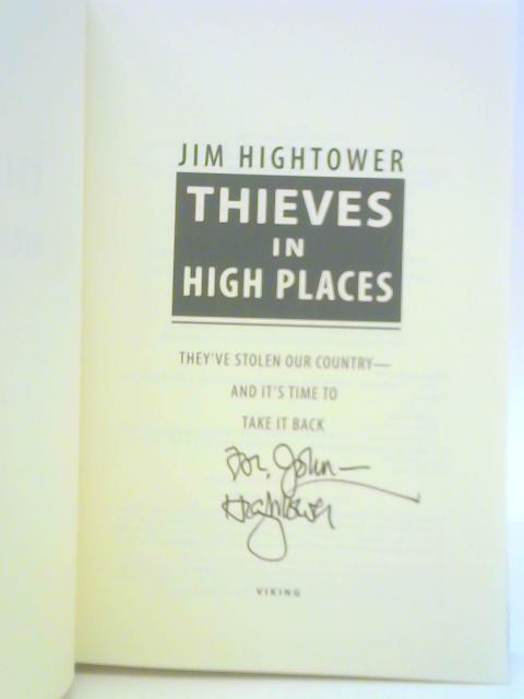 Thieves in High Places: They've Stolen Our Country - And Its Time to Take It Back