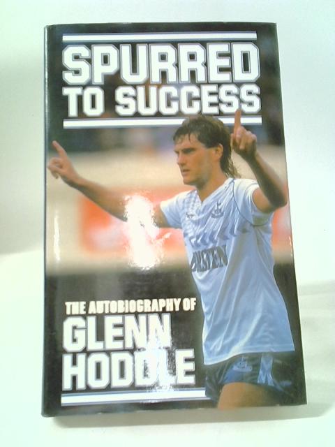 Spurred to Success: Autobiography of Glenn Hoddle