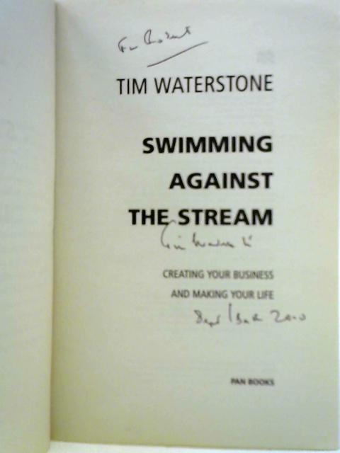 Swimming Against the Stream: Creating Your Business and Making Your Life
