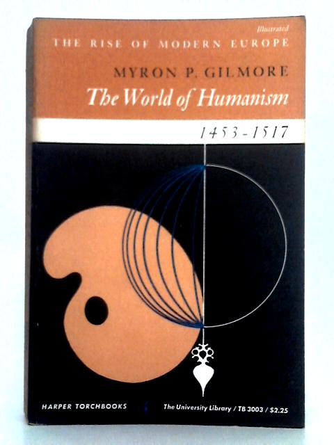 The World of Humanism 1453-1517, The Rise of Modern Europe