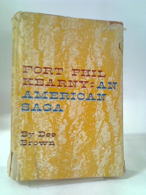 Fort Phil Kearny, An American Saga