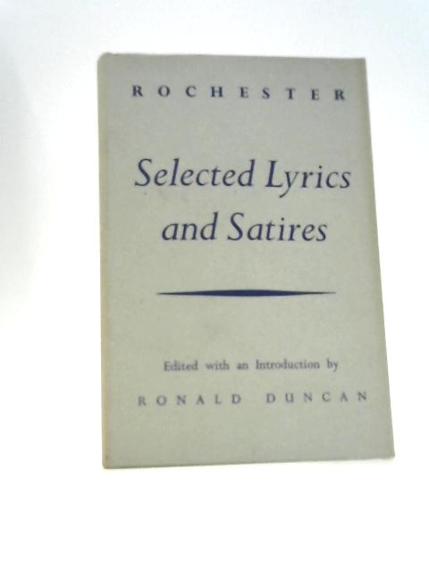Selected Lyrics and Satires of John Wilmot 2nd Earl of Rochester