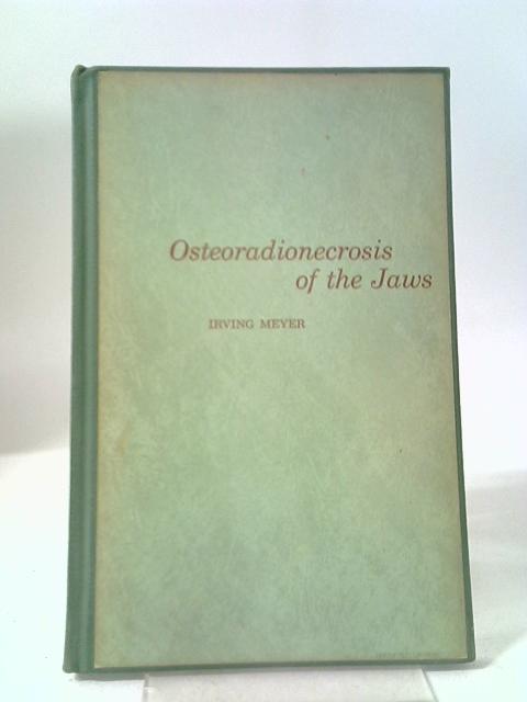 Osteoradionecrosis Of The Jaws (Practical Dental Monographs)