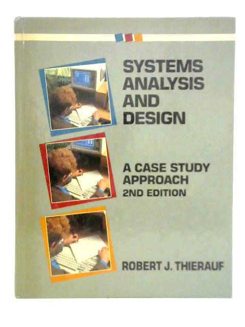 Systems Analysis and Design: A Case Study Approach
