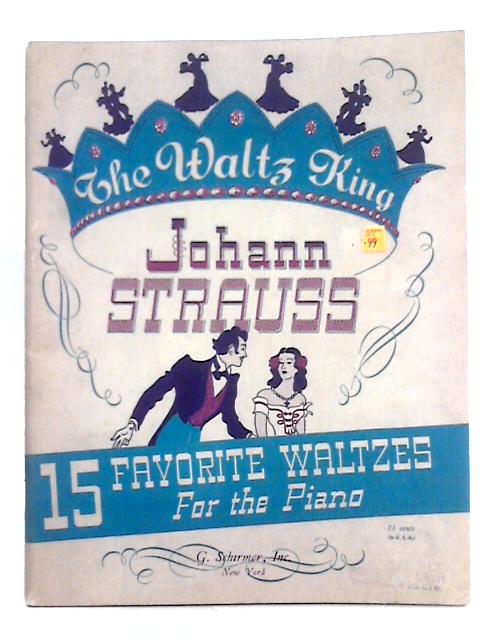 The Waltz King; 15 Favorite Waltzes for the Piano