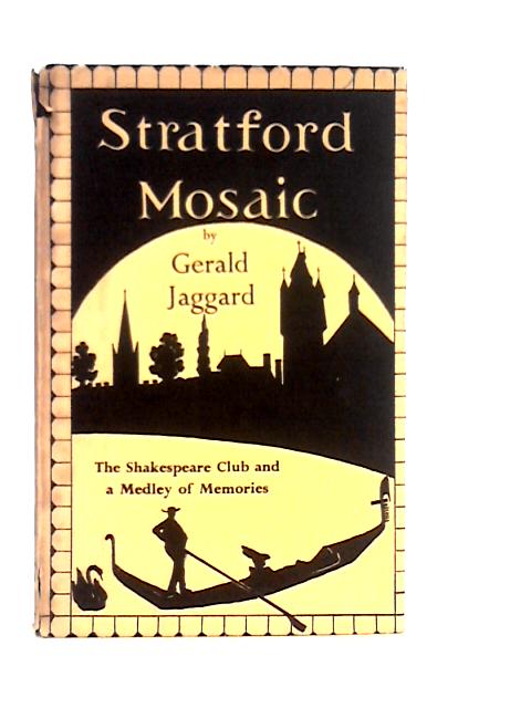 Stratford Mosaic. The Shakespeare Club and a Medley of Memories