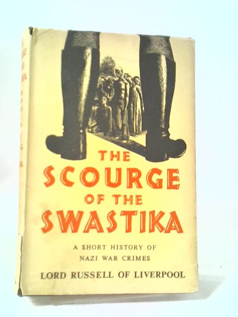 The Scourge of the Swastika: A Short History of Nazi War Crimes