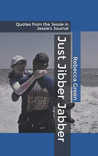 Just Jibber Jabber : Quotes from the Jessie in Jessie's Journal