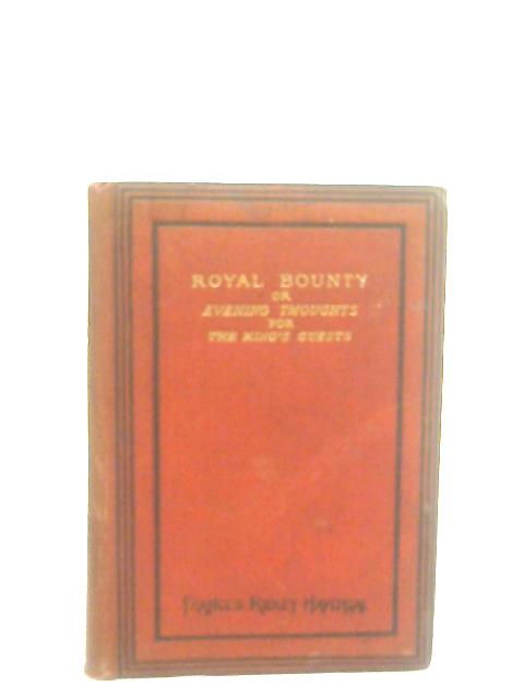 Royal Bounty; or, Evening Thoughts for the King's Guest