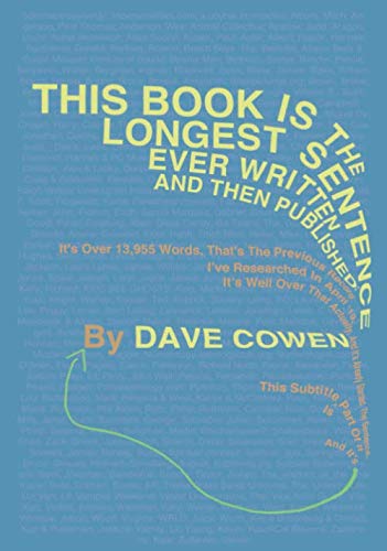 THIS BOOK IS THE LONGEST SENTENCE EVER WRITTEN AND THEN PUBLISHED Its Over Words Thats The Previous Record Ive Researched In April This Subtitle Is Part Of It And Its