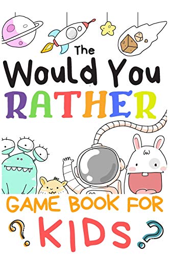The Would You Rather Game Books For Kids