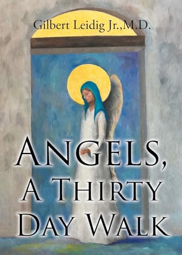 Angels, A Thirty Day Walk