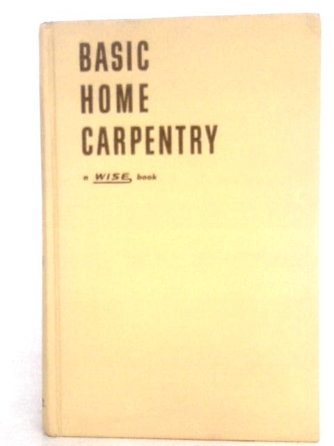The Wise Handbook of Basic Home Carpentry