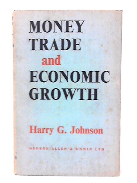 Money, Trade and Economic Growth: Survey Lectures in Economic Theory