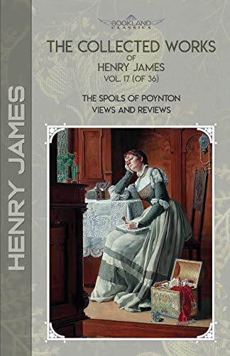The Collected Works of Henry James, Vol. 17 (of 36)