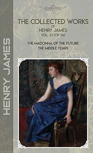 The Collected Works of Henry James, Vol. 33 (of 36)